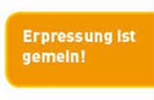 Erpressung ist gemein!