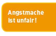 Angstmache ist unfair!