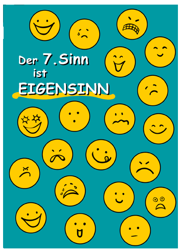 Der 7. Sinn ist Eigensinn